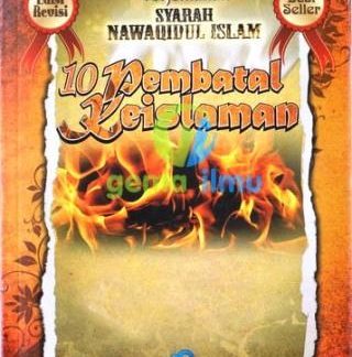 terjemah-syarah-nawaqidul-islam-10-pembatal-pembatal-islam-warotstul-anbiya-press