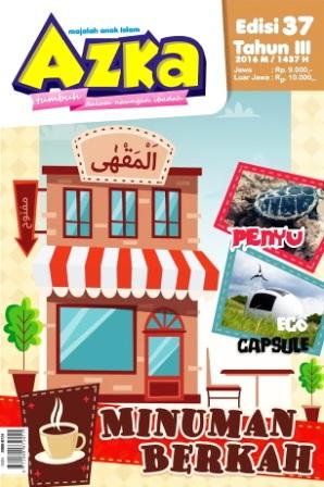 Majalah Anak Islam Azka Edisi 37 Tahun III 2016M-1437H Minuman Berkah